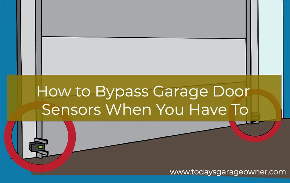 How to Bypass Garage Door Sensors